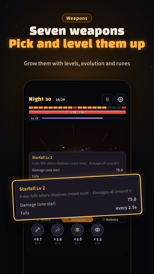 Seven weapons. Pick and level them up